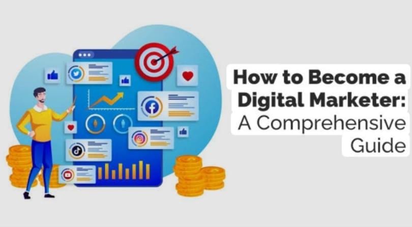 Step by Step Guide to Becoming a Digital Marketer